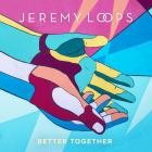 Jeremy Loops - Better Together
