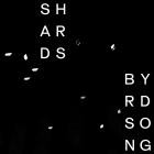 Shards - Byrd Song