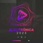 Electronica 2023 (Best Dance Music)