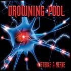 Drowning Pool - Strike A Nerve