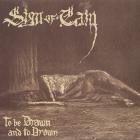 Sign of Cain - To Be Drawn and to Drown