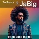 Ted Peters x Jabig - Deep Dope in Me