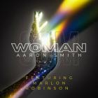 Aaron Smith feat  Marlon Robinson - Woman