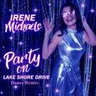 Irene Michaels - Party On Lake Shore Drive (Dan Thomas Remixes)