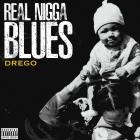 Drego - Real Nigga Blues