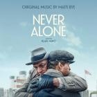 Matti Bye - Never Alone (Original Motion Picture Soundtrack)