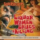 Supersuckers - - Liquor, Women, Drugs & Killing  