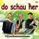 Do Schau Her - Musikantentraeume