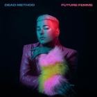 Dead Method - Future Femme