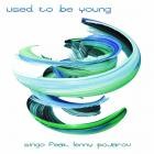 Singo feat  Lenny Pojarov - Used to Be Young (2024 Remix EP)