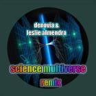 DeNovia and Leslie Almendra - Science Multiverse (Remix)