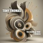 Tony Thomas - The Groove Is There  Easiness