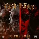 Flesh-N-Bone - To The Bone