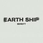 Earth Ship - Bereft