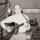 Roy D  Branum - Take Up Thy Cross