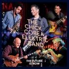 Chick Corea Elektric Band - The Future Is Now