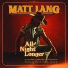 Matt Lang - - All Night Longer  