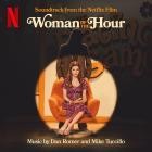 Dan Romer and Mike Tuccillo - Woman of the Hour (Soundtrack from the Netflix Film)