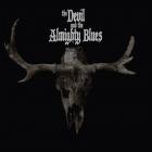 The Devil And The Almighty Blues - The Devil And The Almighty Blues