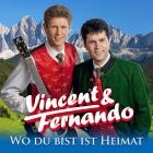 Vincent Und Fernando-Wo Du Bist Ist Heimat