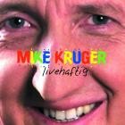 Mike Krueger - Livehaftig (Live)