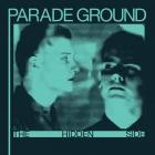 Parade Ground - The Hidden Side