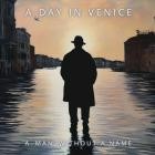 A Day in Venice - A Man Without a Name