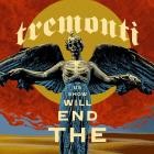 Tremonti - The End Will Show Us How