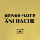 Gringo Mayer - Aeni rache