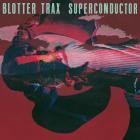 Blotter Trax - Superconductor