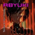 ABYUKI - Believe in Your Dreams