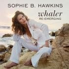 Sophie B  Hawkins - Whaler Re-Emerging