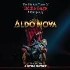 Aldo Nova - The Life and Times of Eddie Gage