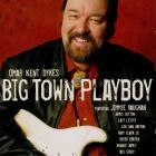 Omar Kent Dykes - - Big Town Playboy  