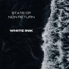 State of Non Return - White Ink