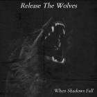 Release the Wolves - When Shadows Fall