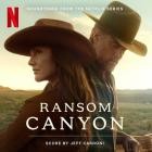 Jeff Cardoni - Ransom Canyon (Soundtrack from the Netflix Series)