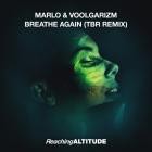 MarLo & Voolgarizm - Breathe Again Breathe Again (TBR Remix)