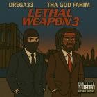 Tha God Fahim X Drega33 - Lethal Weapon 3