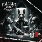 Stan Silver and the Brave Puppies - All In