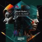 Madd Hatter - Voices In My Mind