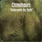 Chimehours - Underneath The Earth