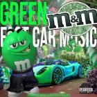 Joey Trap - GREEN M&M  FAST CAR MUSIC