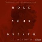 Colin Stetson - Hold Your Breath (Original Motion Picture Soundtrack