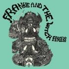 Frankie and the Witch Fingers - Frankie and the Witch Fingers