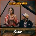 Lawrence - Acoustic-Ish An Album Ish
