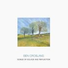 Ben Crosland - Songs of Solace and Reflection