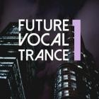 Future Vocal Trance Vol.1