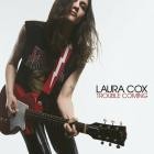 Laura Cox - Trouble Coming
