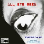 Emerg Da MC - ALL EYE SEER